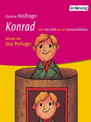 cover image of Konrad oder Das Kind aus der Konservenbüchse